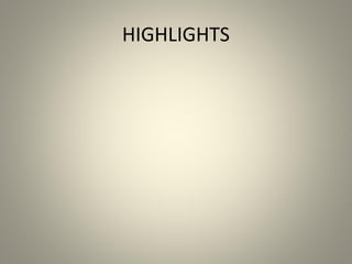 HIGHLIGHTS
 