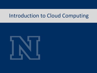 Introduction to Cloud Computing
 