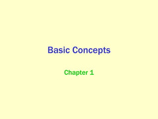 Basic Concepts Chapter 1 