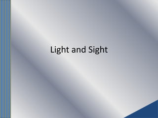 Light and Sight
 
