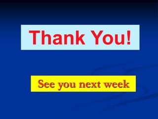 Thank You!
See you next week
 