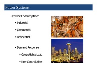 Power Systems
• Power Consumption:
 Industrial
 Commercial
 Residential
 Residential
 Demand Response
 ControllableLoad
 Non‐Controllable
Texas Tech University 15
2/20/2023
 