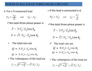 POWER IN BALANCED THREE-PHASE CIRCUITS
 For a Y-connected load  If the load is connected in Δ
the total three-phase power is
the total three-phase power is
 The total vars are
 The voltamperes of the load are
 The total vars are
 The voltamperes of the load are
31
2/20/2023
 