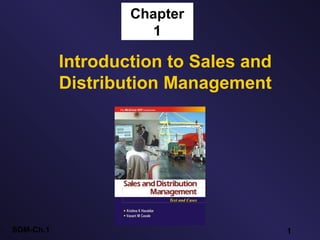 Chapter
1

Introduction to Sales and
Distribution Management

SDM-Ch.1

1

 