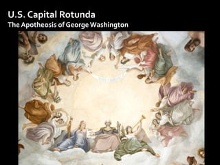 U.S. Capital Rotunda 
The Apotheosis of George Washington 
 