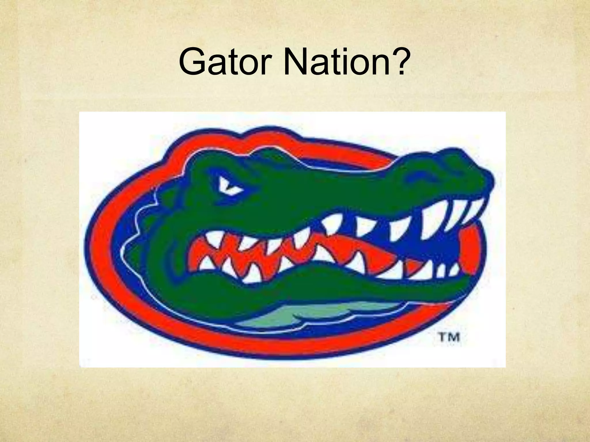 Gator Nation?
 