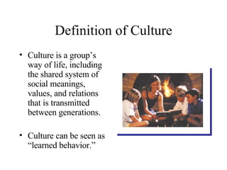 Definition of Culture ,[object Object],[object Object]