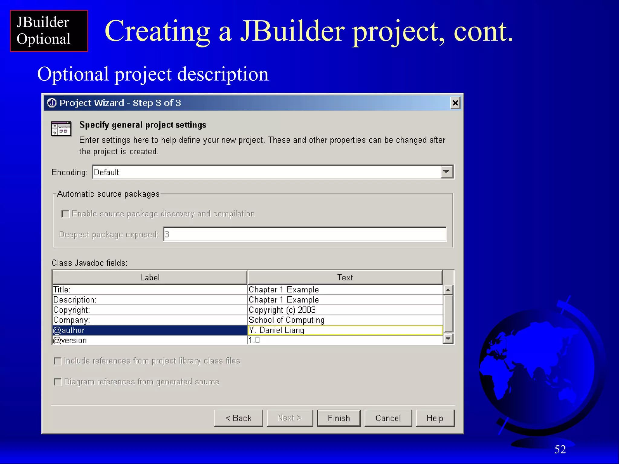 52
Creating a JBuilder project, cont.
Optional project description
JBuilder
Optional
 