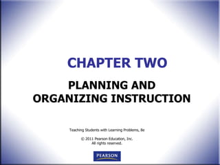 CHAPTER TWO PLANNING AND ORGANIZING INSTRUCTION 