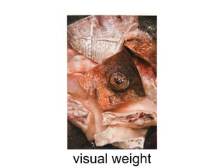 visual weight
 