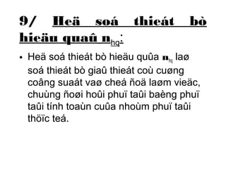 9/ Heä soá thieát bò 
hieäu quaû nhq: 
• Heä soá thieát bò hieäu quûa nhq laø 
soá thieát bò giaû thieát coù cuøng 
coâng suaát vaø cheá ñoä laøm vieäc, 
chuùng ñoøi hoûi phuï taûi baèng phuï 
taûi tính toaùn cuûa nhoùm phuï taûi 
thöïc teá. 
 