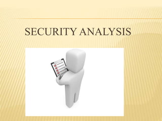 SECURITY ANALYSIS
 