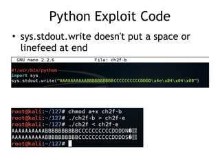 Python Exploit Code
• sys.stdout.write doesn't put a space or
linefeed at end
 