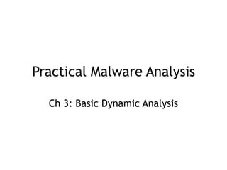 CNIT 126 2: Malware Analysis in Virtual Machines & 3: Basic Dynamic ...