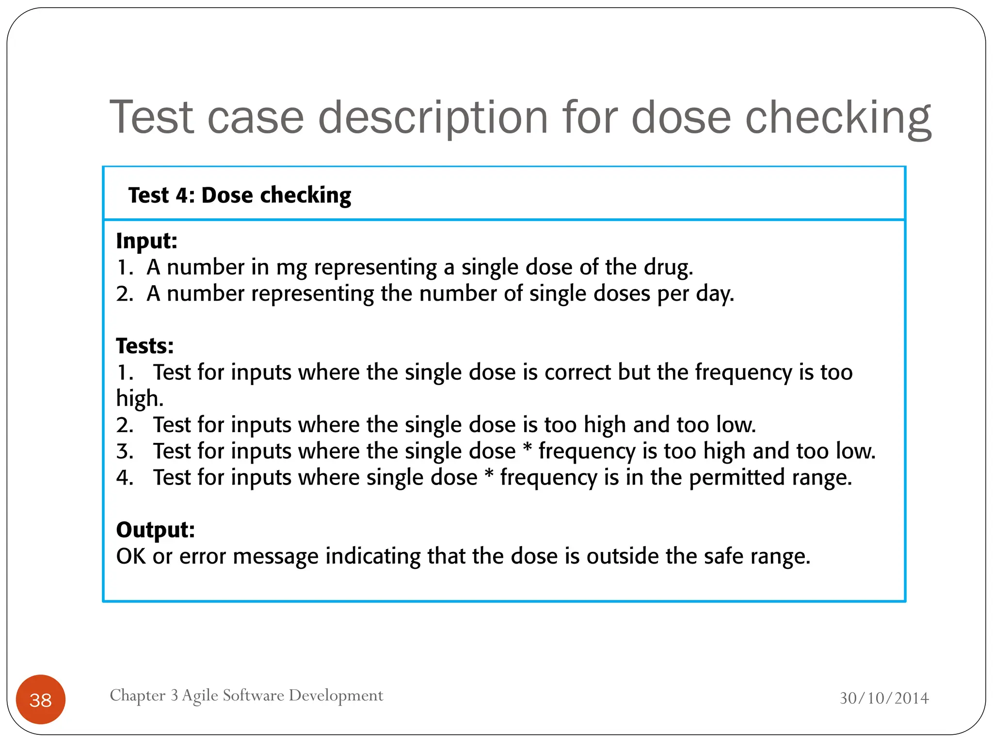 Test case description for dose checking
Chapter 3Agile Software Development
38 30/10/2014
 
