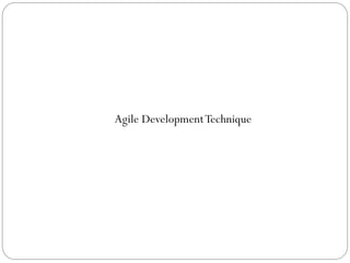 Agile DevelopmentTechnique
 