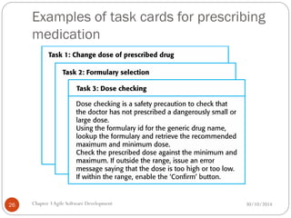 Examples of task cards for prescribing
medication
Chapter 3Agile Software Development
26 30/10/2014
 