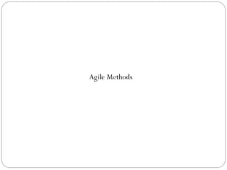 Agile Methods
 