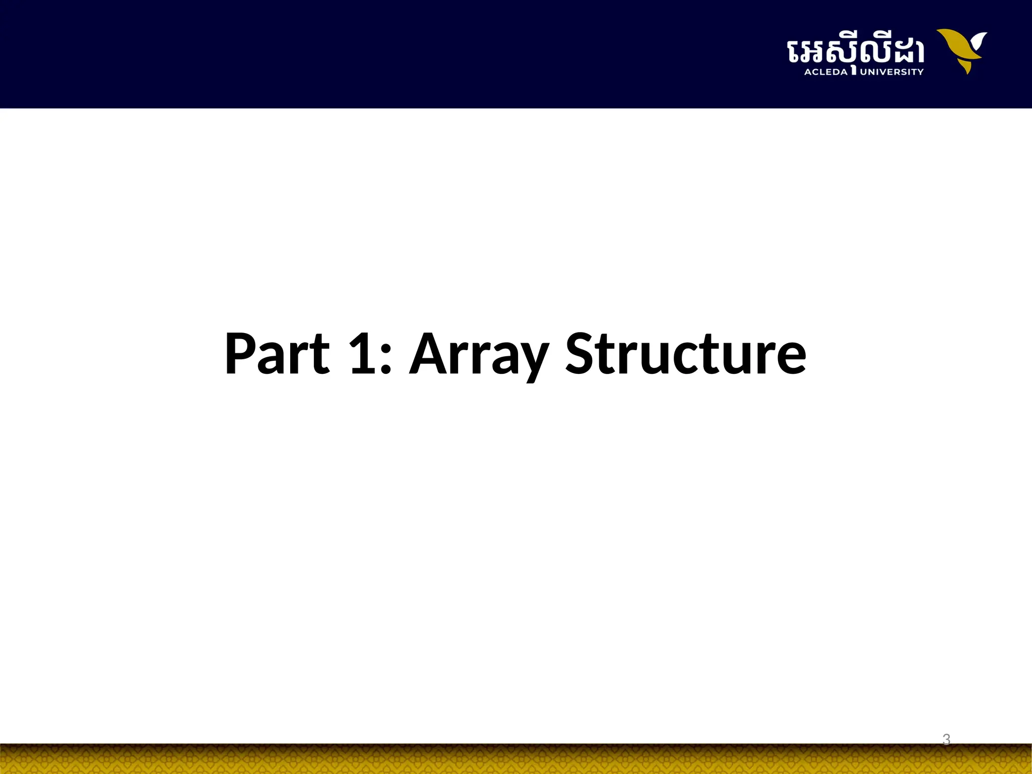 3
Part 1: Array Structure
 