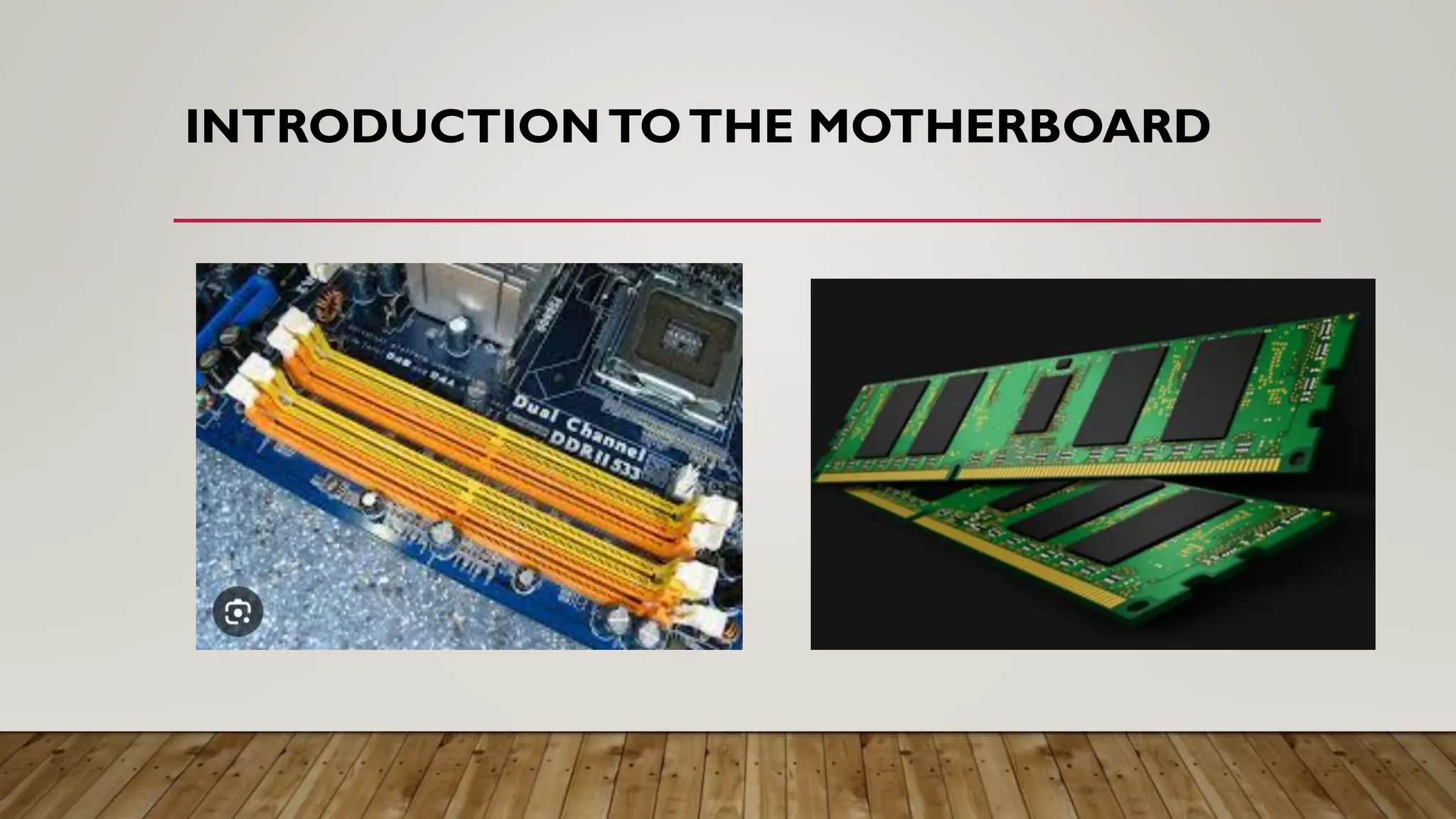 INTRODUCTIONTOTHE MOTHERBOARD
 