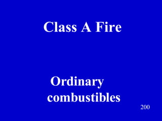 Class A Fire 200 Ordinary  combustibles Jeff Prokop 