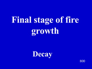 800 Final stage of fire growth Jeff Prokop Decay 