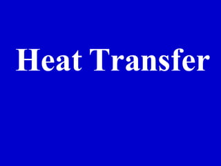 Heat Transfer Jeff Prokop 
