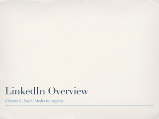 LinkedIn Overview
Chapter 2 , Social Media for Agents
 