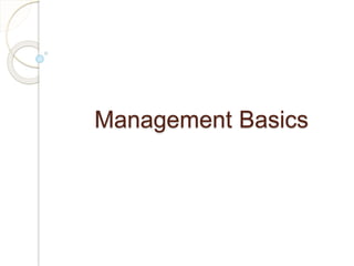 Management Basics
 