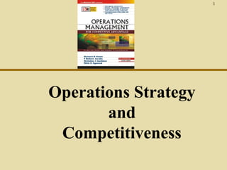 1

Operations Strategy
and
Competitiveness

 