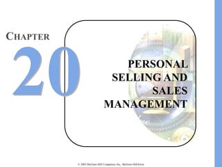 © 2003 McGraw-Hill Companies, Inc., McGraw-Hill/Irwin
PERSONAL
SELLING AND
SALES
MANAGEMENT
CHAPTER
 
