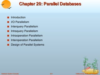 Chapter 20: Parallel Databases ,[object Object],[object Object],[object Object],[object Object],[object Object],[object Object],[object Object]