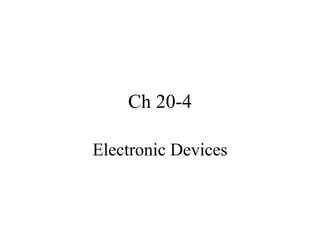 Ch 20-4 Electronic Devices 