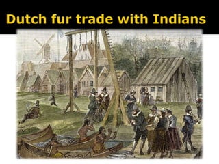 Dutch fur trade with Indians
