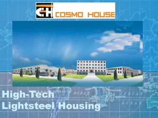 High-Tech
Lightsteel Housing
 