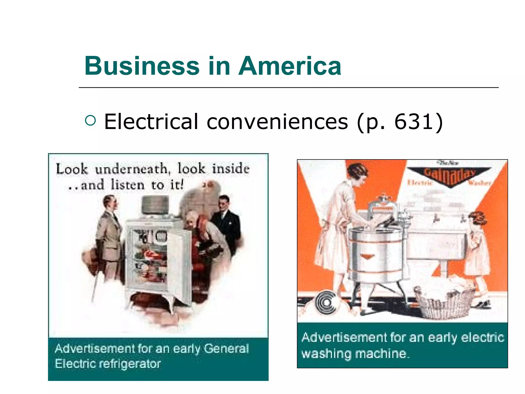 Business in America Electrical conveniences (p. 631) 