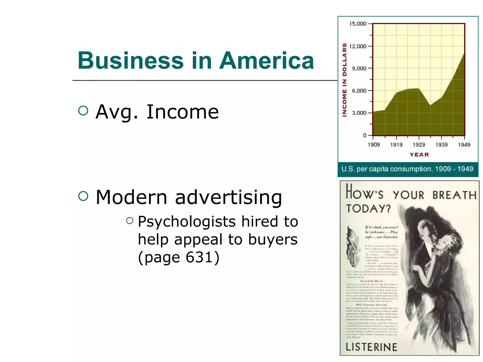 Business in America Avg. Income Modern advertising Psychologists hired to  help appeal to buyers  (page 631) 