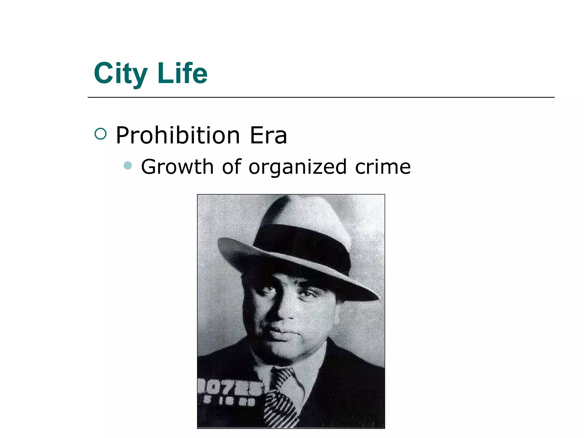 City Life Prohibition Era Growth of organized crime 