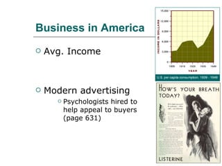 Business in America Avg. Income Modern advertising Psychologists hired to  help appeal to buyers  (page 631) 