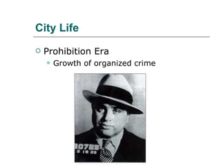 City Life Prohibition Era Growth of organized crime 