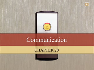 Communication CHAPTER 20 0 