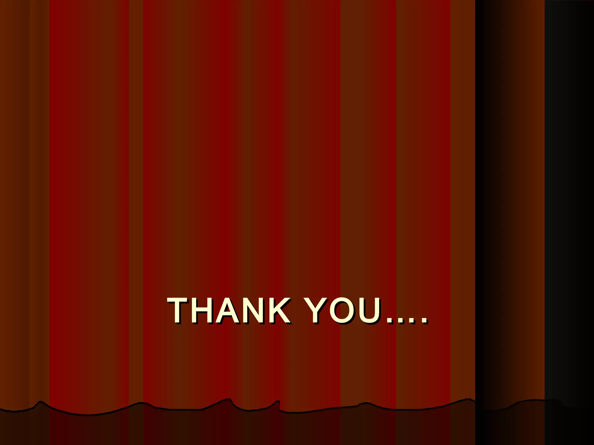 THANK YOU….THANK YOU….
 