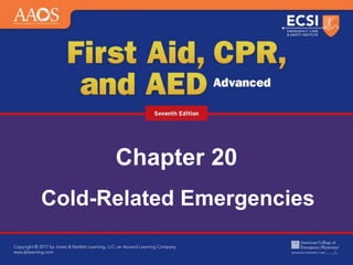 Chapter 20
Cold-Related Emergencies
 