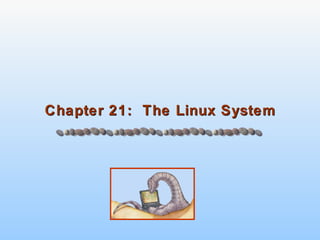 Chapter 21:  The Linux System 