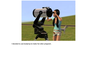 I decided to use boolprop to make her alien pregnant.
 