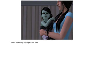 She's interesting looking but still cute.
 