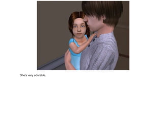 She's very adorable.
 