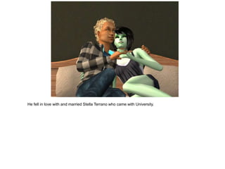 He fell in love with and married Stella Terrano who came with University.
 