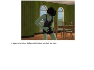 It wasn't long before Stella went into labor with their first child.
 