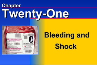 Chapter Bleeding and Shock Twenty-One 